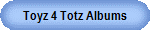 Toyz 4 Totz Albums